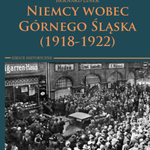 Okładka publikacji "Niemcy wobec Górnego Śląska"