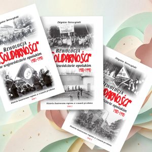 Pakiet świąteczny: Rewolucja Solidarności w województwie opolskim 1980-1990