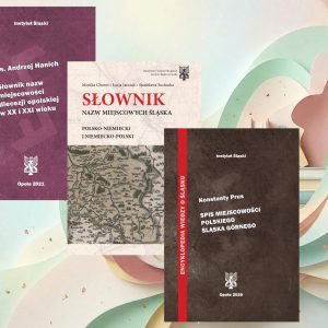 Pakiet świąteczny: Słowniki onomastyczne + Spis miejscowości polskiego Śląska Górnego