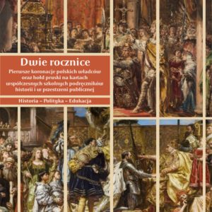 Dwie rocznice. Pierwsze koronacje polskich władców (...)